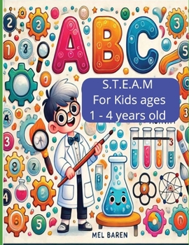Paperback ABC Adventures in STEAM: Exploring Science, Creativity, and Fun! Kids will learn their ABC's, STEAM and do related Activities 8.5 x 11, 54 pages Great Book