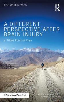 Paperback A Different Perspective After Brain Injury: A Tilted Point of View Book