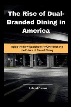 The Rise of Dual-Branded Dining in America: Inside the New Applebee's-IHOP Model and the Future of Casual Dining (TrendSphere)