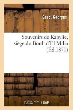 Paperback Souvenirs de Kabylie, Siège Du Bordj d'El-Milia [French] Book