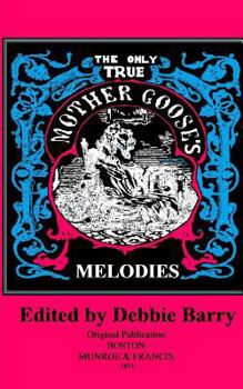 Paperback The Only True Mother Goose's Melodies Book