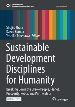 Paperback Sustainable Development Disciplines for Humanity: Breaking Down the 5ps--People, Planet, Prosperity, Peace, and Partnerships Book