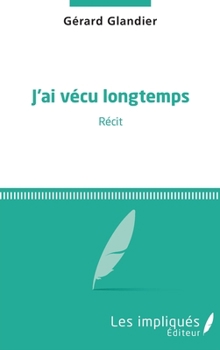 Paperback J'ai vécu longtemps [French] Book