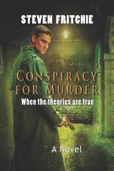 Paperback Conspiracy for Murder: When the Theories Are True Book