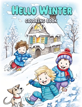 Paperback Hello Winter Coloring Book: Frosty Adventures for Creative Little Minds Book