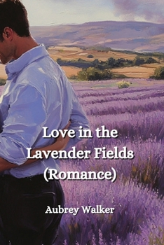 Love in the Lavender Fields (Romance)