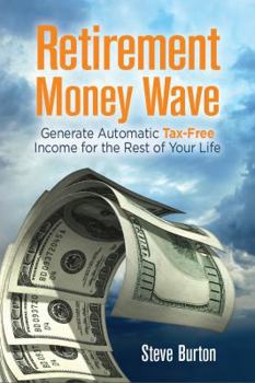 Paperback Retirement Money Wave: Generate Automatic Tax-Free Income for the Rest of Your Life Book