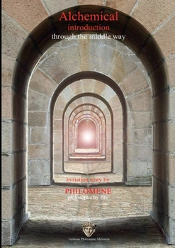 Paperback Alchemical introduction through the middle way - Version anglaise: Version anglaise Book