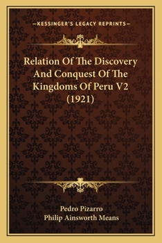 Paperback Relation Of The Discovery And Conquest Of The Kingdoms Of Peru V2 (1921) Book