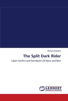 The Split Dark Rider: Labor Conflict and Steinbeck’s Of Mice and Men