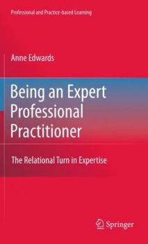 Paperback Being an Expert Professional Practitioner: The Relational Turn in Expertise Book