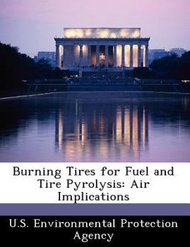 Paperback Burning Tires for Fuel and Tire Pyrolysis: Air Implications Book