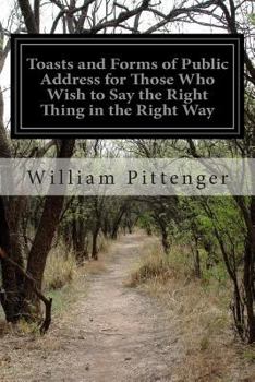 Paperback Toasts and Forms of Public Address for Those Who Wish to Say the Right Thing in the Right Way Book