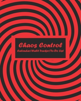 Chaos Control (Red) Monthly Calendar, Habit Tracker and Daily To-Do List Pages: Productivity Tool for Time Management and Organization of Tasks (8x10, 160pgs)