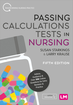 Hardcover Passing Calculations Tests in Nursing: Advice, Guidance and Over 500 Online Questions for Extra Revision and Practice Book