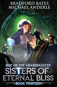 Sisters of Eternal Bliss (Rise Of The Grandmaster Series) - Book #13 of the Rise of the Grandmaster