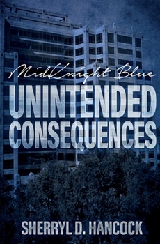 Unintended Consequences - Book #15 of the MidKnight Blue