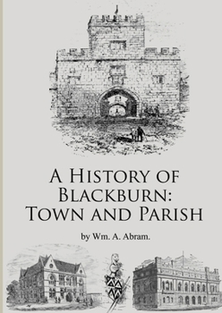 Paperback A History of Blackburn: Town and Parish Book