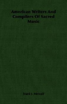 AMERICAN WRITERS AND COMPLIERS OF SACRED MUSIC