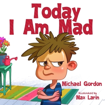 Today I Am Mad - Book #1 of the Self-Regulation Skills