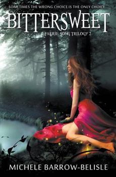 Bittersweet - Book #2 of the Faerie Song Trilogy