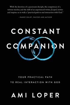 Paperback Constant Companion: Your Practical Path to Real Interaction with God Book