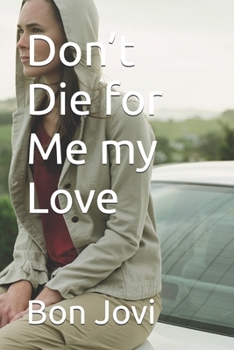 Paperback Don't Die for Me my Love Book