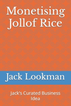 Monetising Jollof Rice: Jack’s Curated Business Idea
