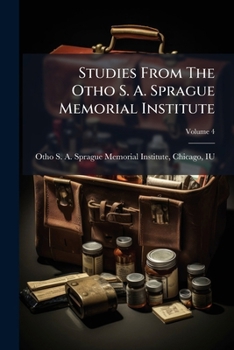 Paperback Studies From The Otho S. A. Sprague Memorial Institute: Collected Reprints; Volume 4 Book