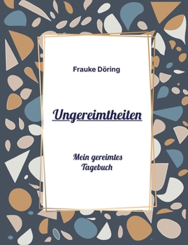 Paperback Ungereimtheiten: Mein gereimtes Tagebuch [German] Book