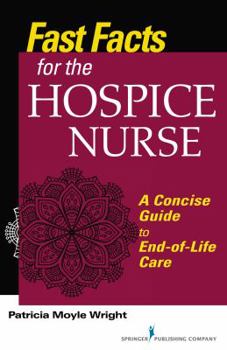 Paperback Fast Facts for the Hospice Nurse: A Concise Guide to End-Of-Life Care Book