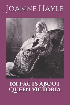 Paperback 101 Facts About Queen Victoria Book