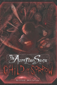 Paperback The Aurelian Saga: Child of Sorrow A Horror Science Fiction Novel Book