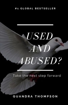 Used and Abused?: Take the next step forward