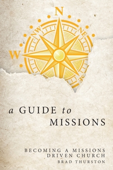 Paperback A Guide to Missions: Becoming a Missions-Driven Church Book