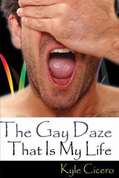 Paperback The Gay Daze That Is My Life Book