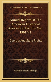 Annual Report Of The American Historical Association For The Year 1901 V2: Georgia And State Rights