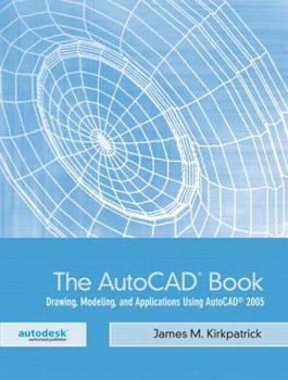 Paperback The AutoCAD Book: Drawing, Modeling, and Applications Using AutoCAD 2005 Book