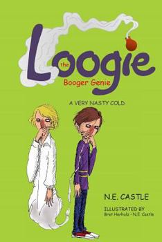 A Very Nasty Cold - Book #2 of the Loogie the Booger Genie