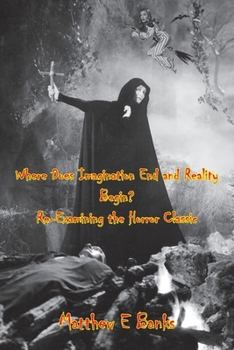 Paperback Where Does Imagination End and Reality Begin? Re-Examining the Horror Classic Book