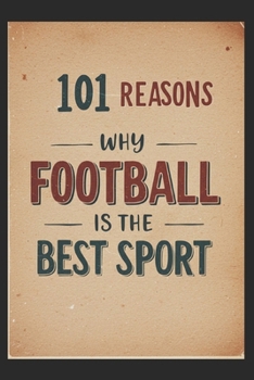 101 Reasons Why Football Is The Best Sport