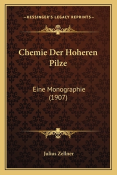 Chemie Der H�heren Pilze: Eine Monographie