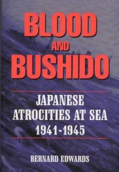 Hardcover Blood & Bushido Japanese Atrocities at Sea 1941-45 Book