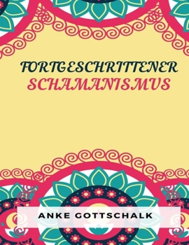 Paperback Fortgeschrittener Schamanismus: Die Praxis der bewussten Verwandlung [German] Book