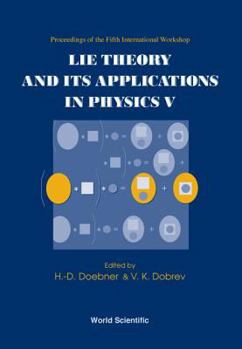 Hardcover Proceedings Of The Fifth International Workshop:Lie Theory And It's Applications In Physics V Book