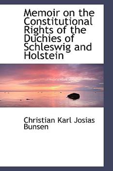 Paperback Memoir on the Constitutional Rights of the Duchies of Schleswig and Holstein Book
