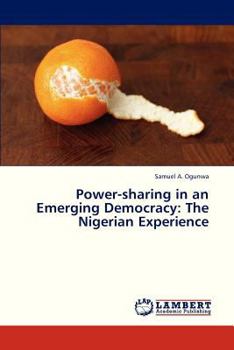 Paperback Power-Sharing in an Emerging Democracy: The Nigerian Experience Book