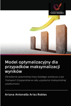 Paperback Model optymalizacyjny dla przypadków maksymalizacji wyników [Polish] Book