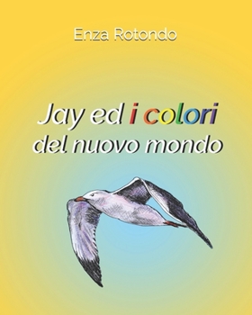 Paperback Jay ed i colori del nuovo mondo [Italian] Book