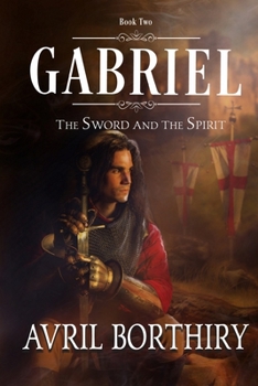 Paperback Gabriel: The Sword and the Spirit Book